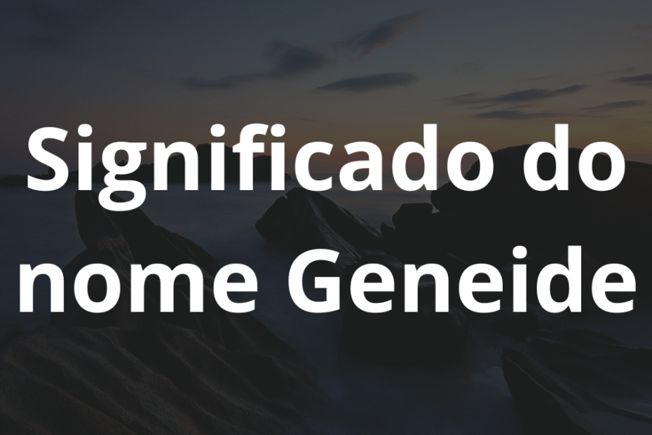 Significado do nome Geneide