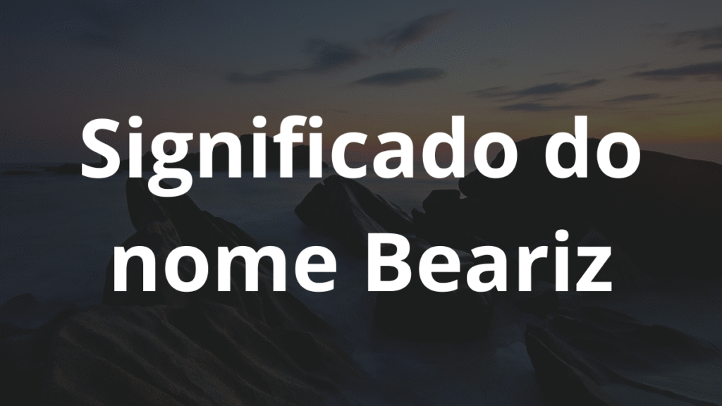 Significado do nome Beariz