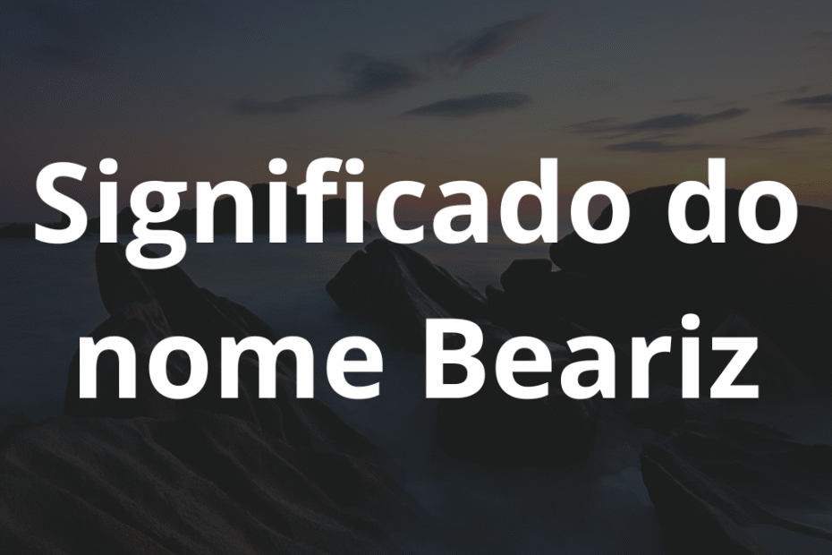 Significado do nome Beariz