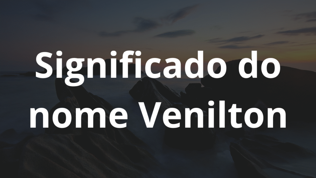 Significado do nome Venilton