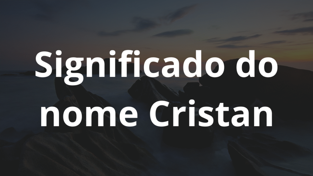 Significado do nome Cristan