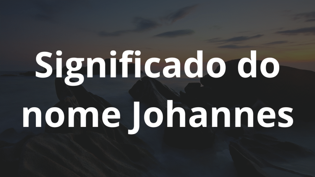 Significado do nome Johannes