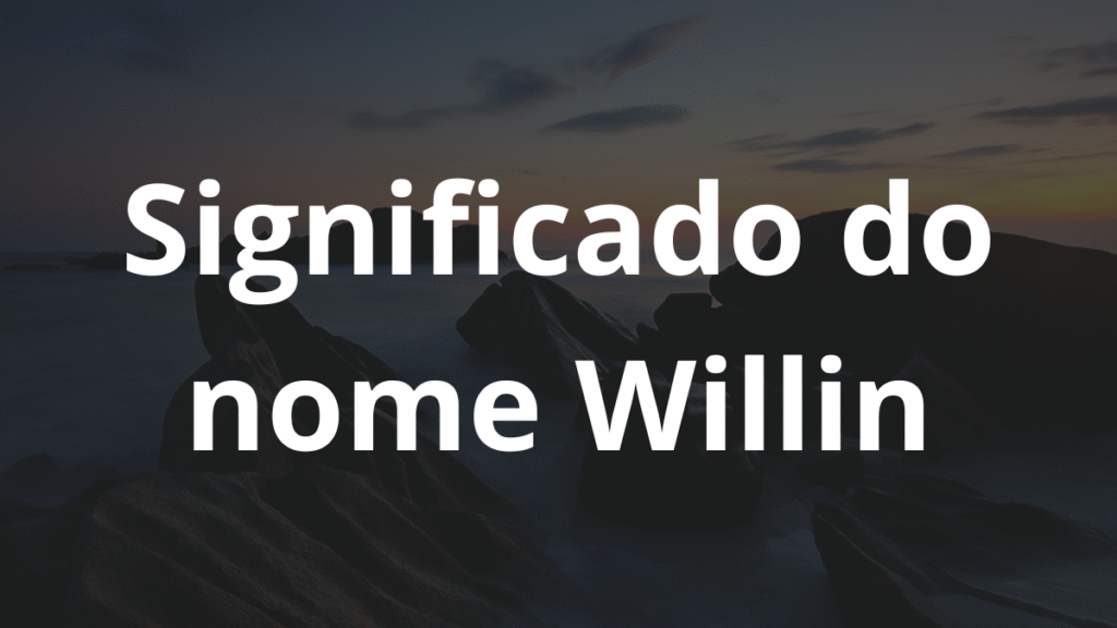 Significado do nome Willin