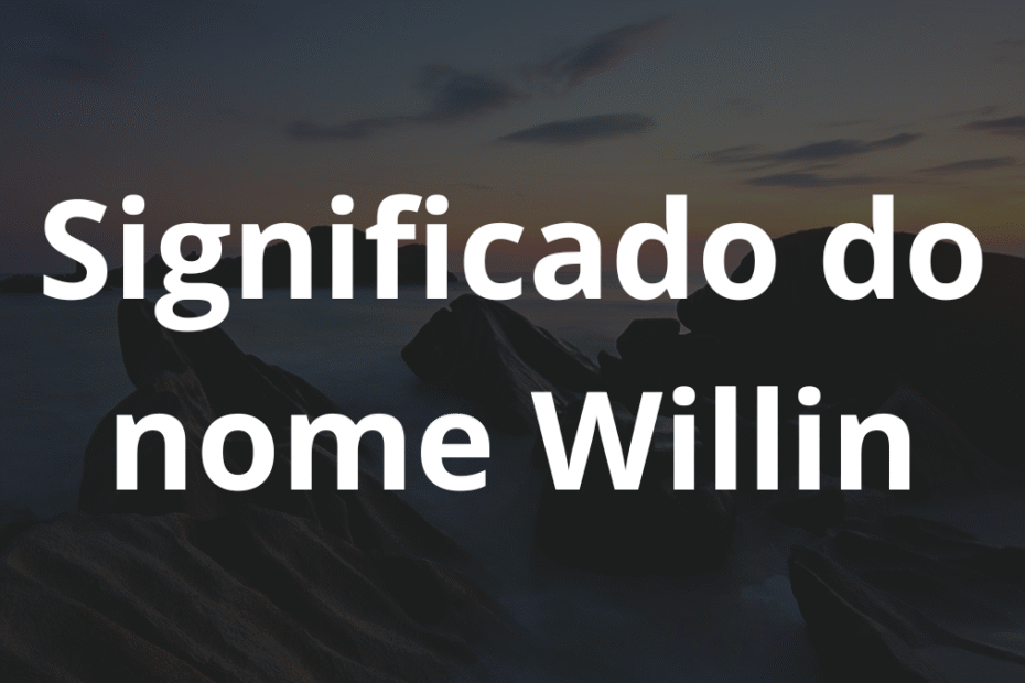 Significado do nome Willin