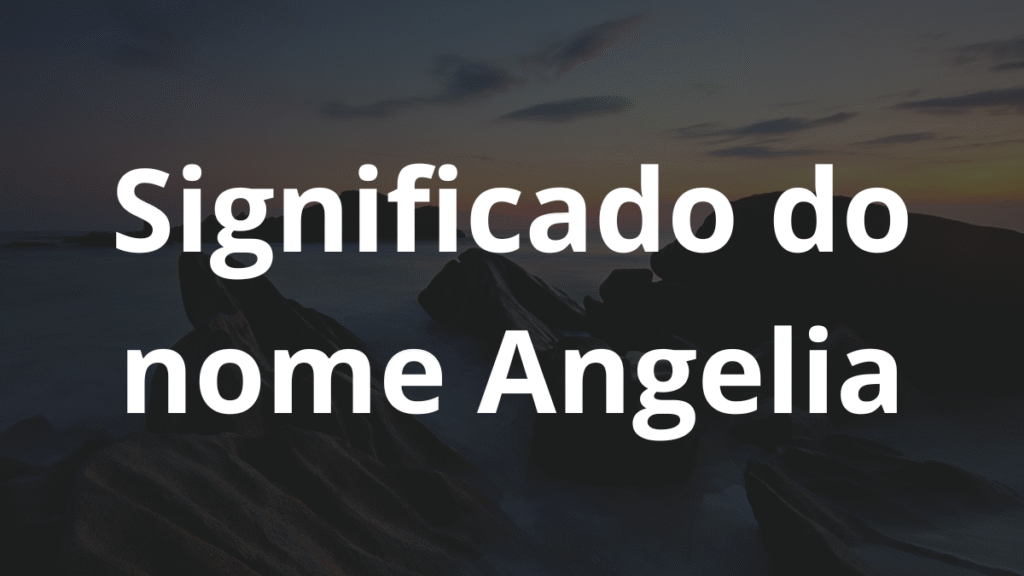 Significado do nome Angelia