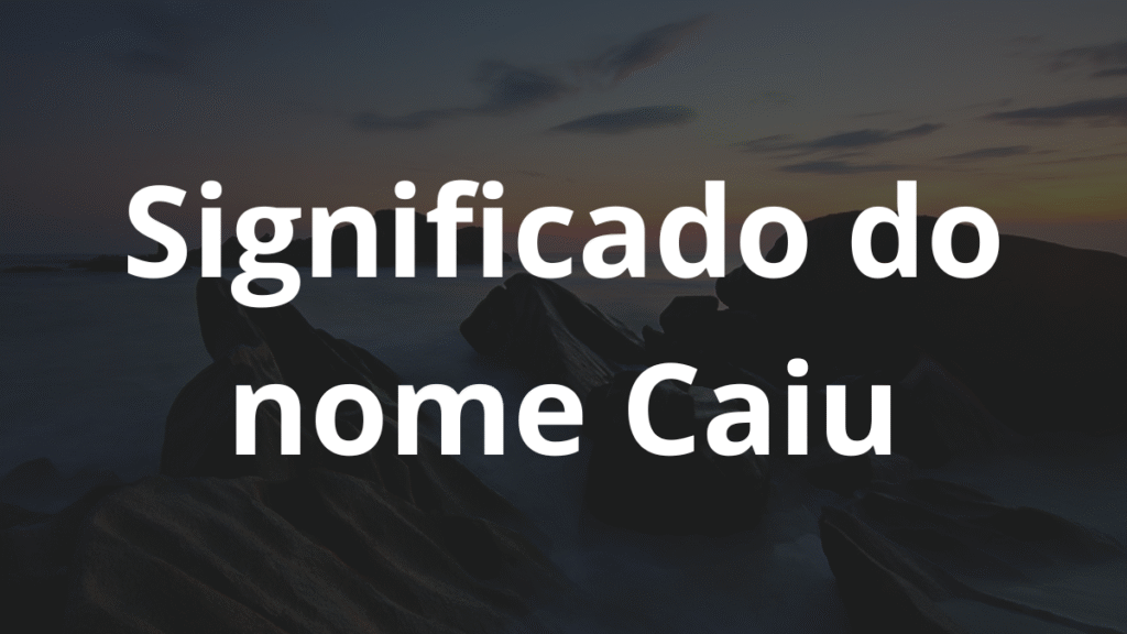 Significado do nome Caiu