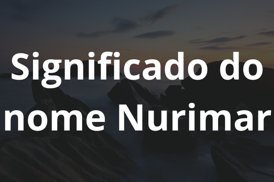 Significado do nome Nurimar