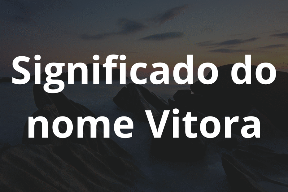 Significado do nome Vitora
