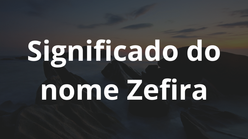 Significado do nome Zefira