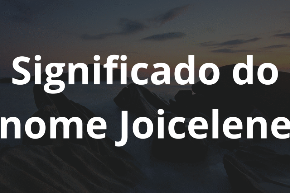 Significado do nome Joicelene