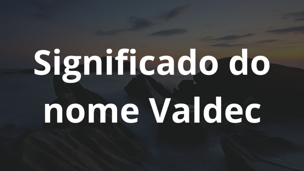 Significado do nome Valdec