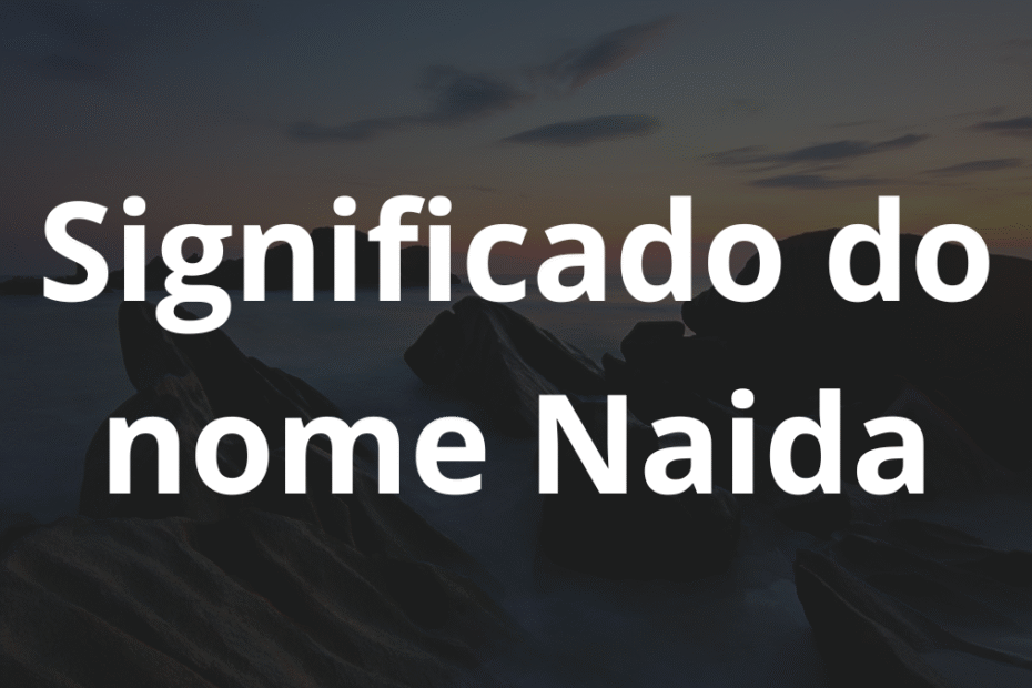Significado do nome Naida
