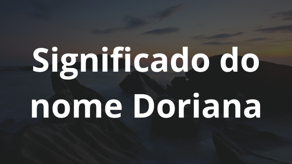 Significado do nome Doriana