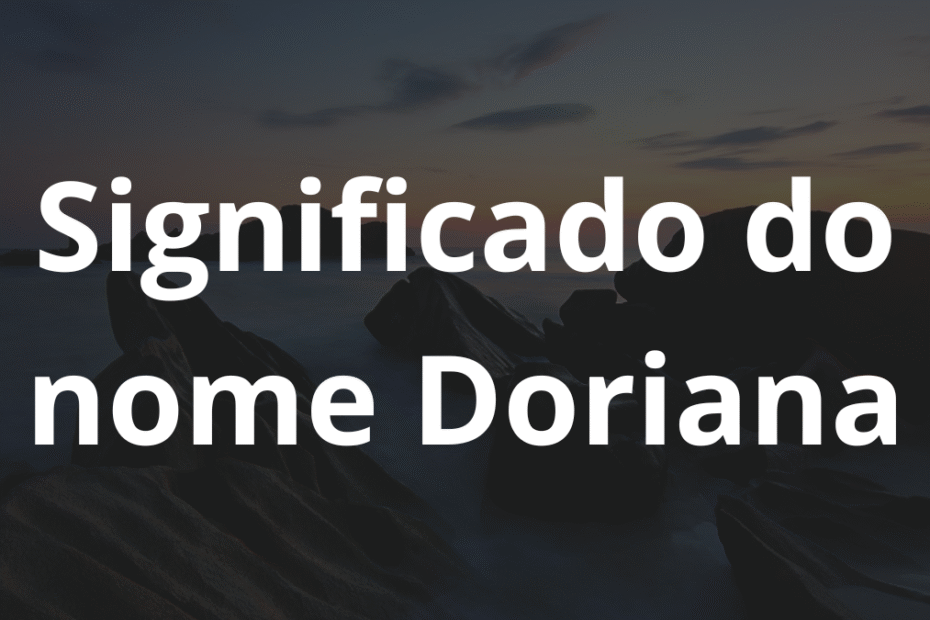 Significado do nome Doriana