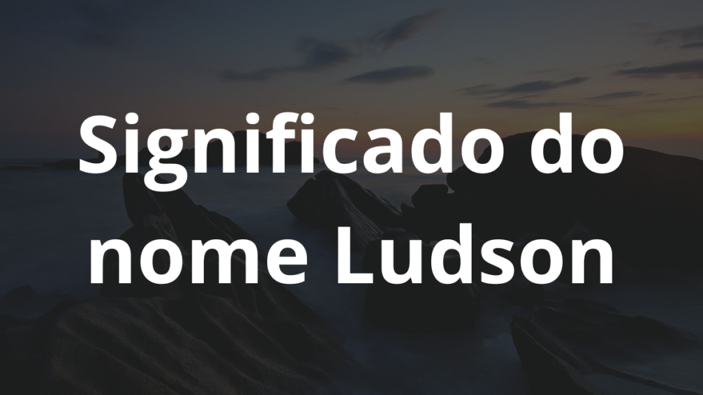 Significado do nome Ludson