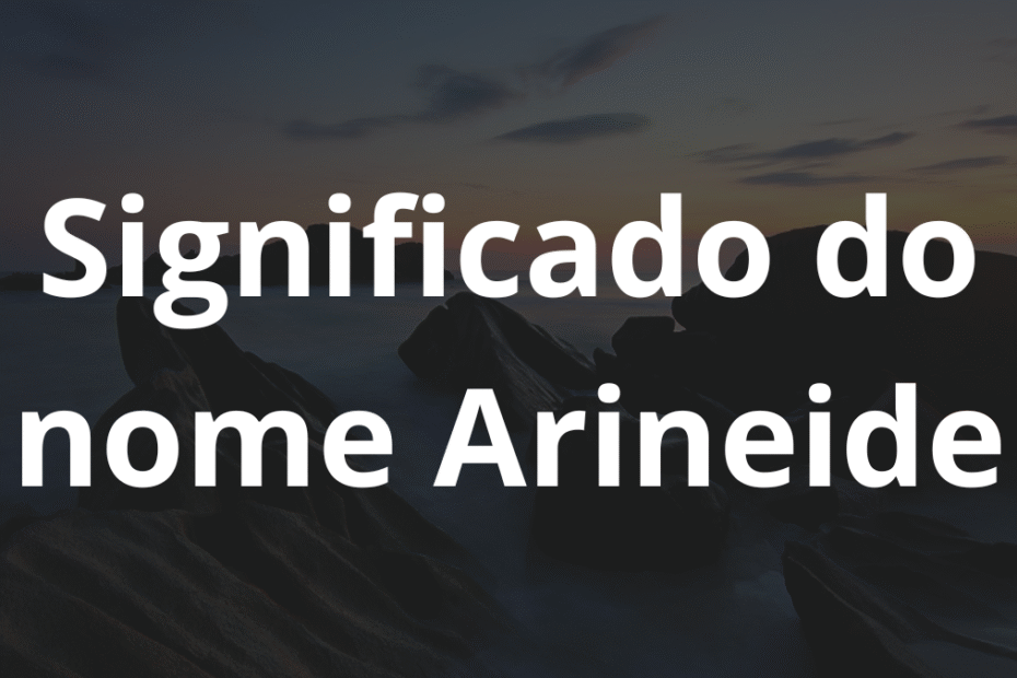 Significado do nome Arineide