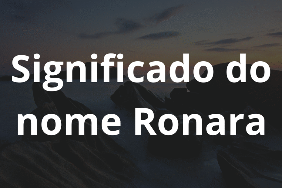 Significado do nome Ronara