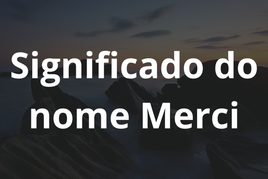 Significado do nome Merci
