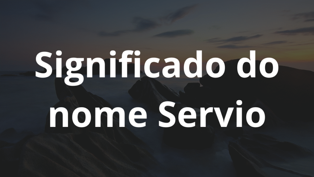 Significado do nome Servio
