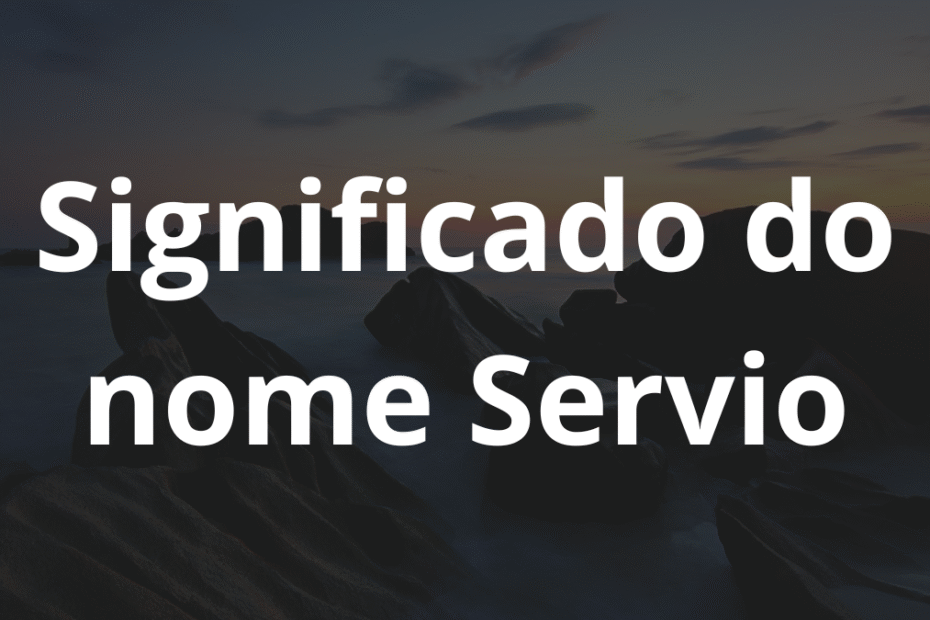 Significado do nome Servio