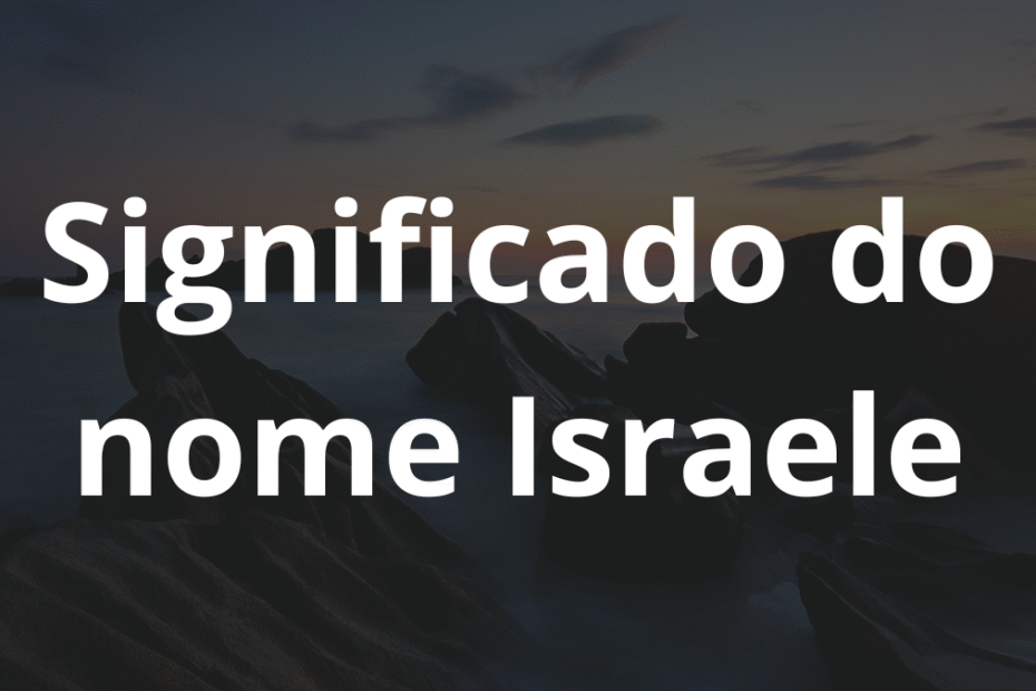 Significado do nome Israele