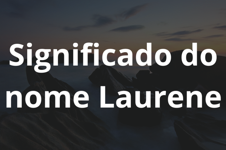 Significado do nome Laurene