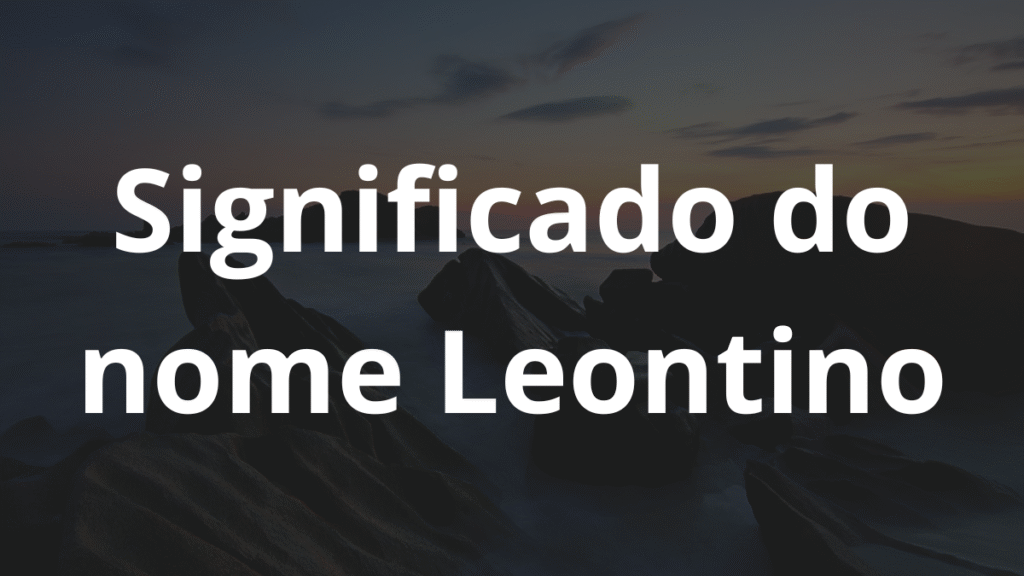 Significado do nome Leontino
