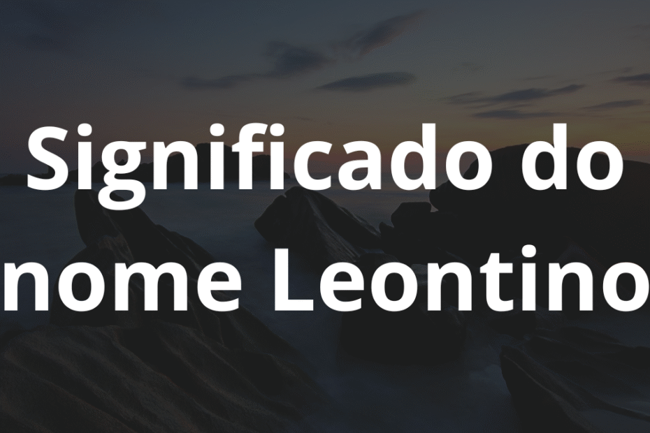 Significado do nome Leontino