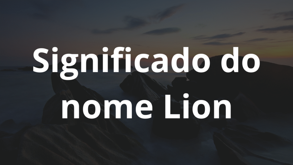 Significado do nome Lion