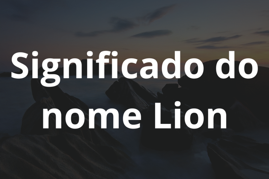 Significado do nome Lion