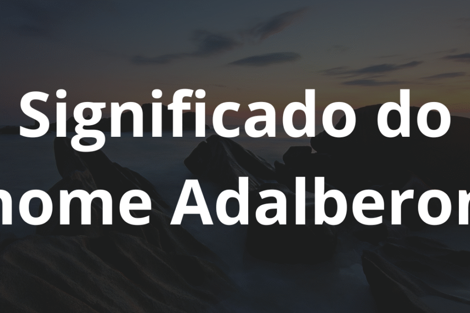 Significado do nome Adalberon