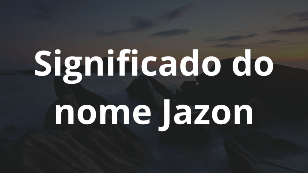 Significado do nome Jazon