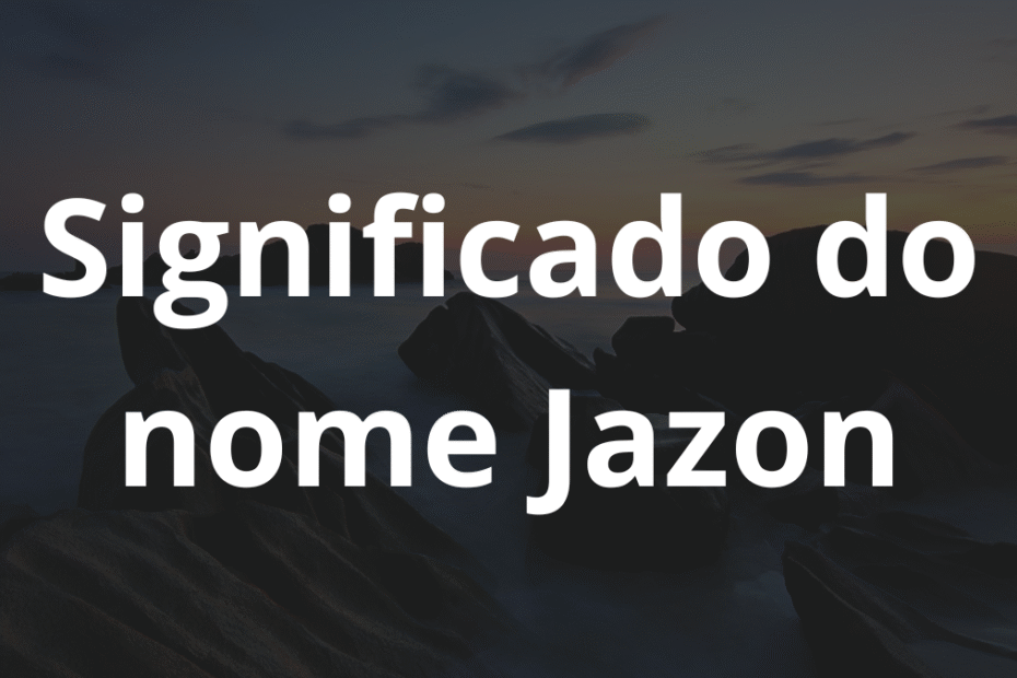 Significado do nome Jazon