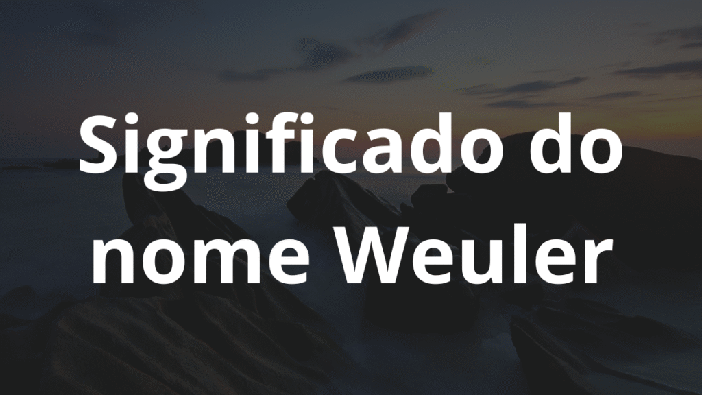 Significado do nome Weuler