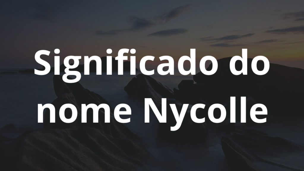 Significado do nome Nycolle