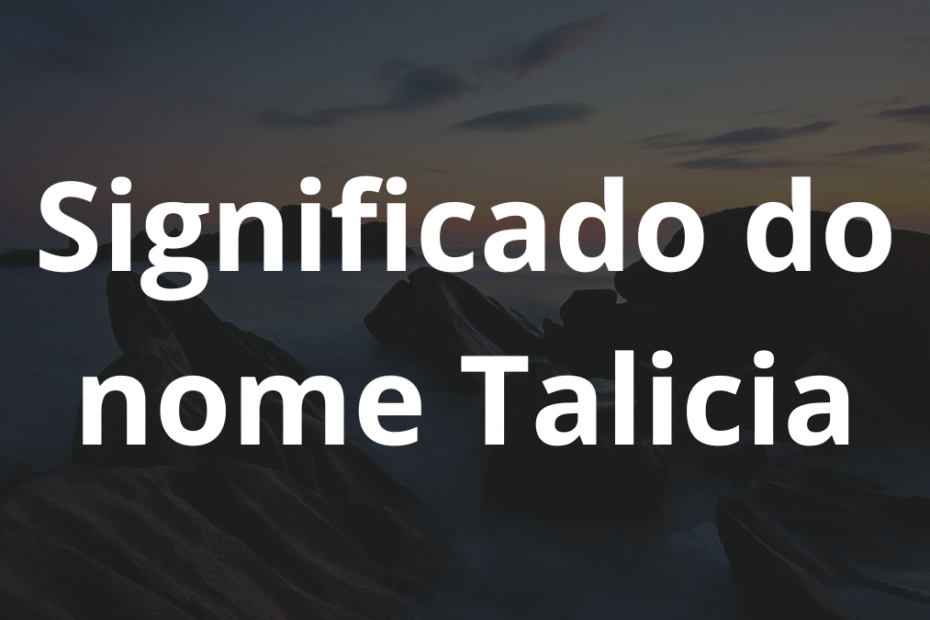 Significado do nome Talicia