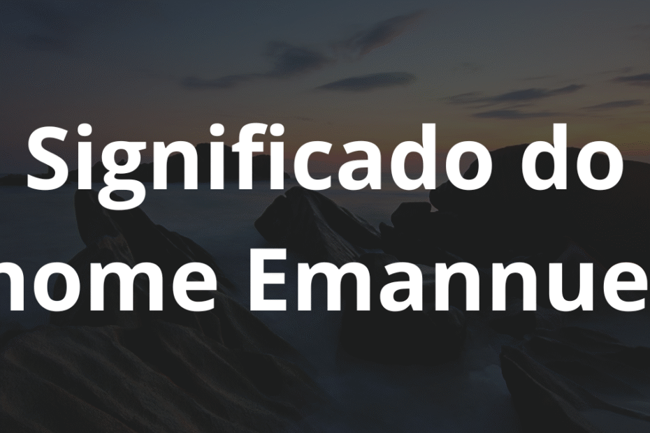 Significado do nome Emannuel