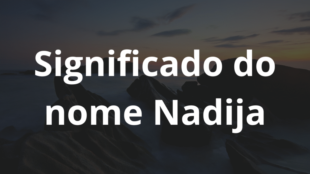 Significado do nome Nadija