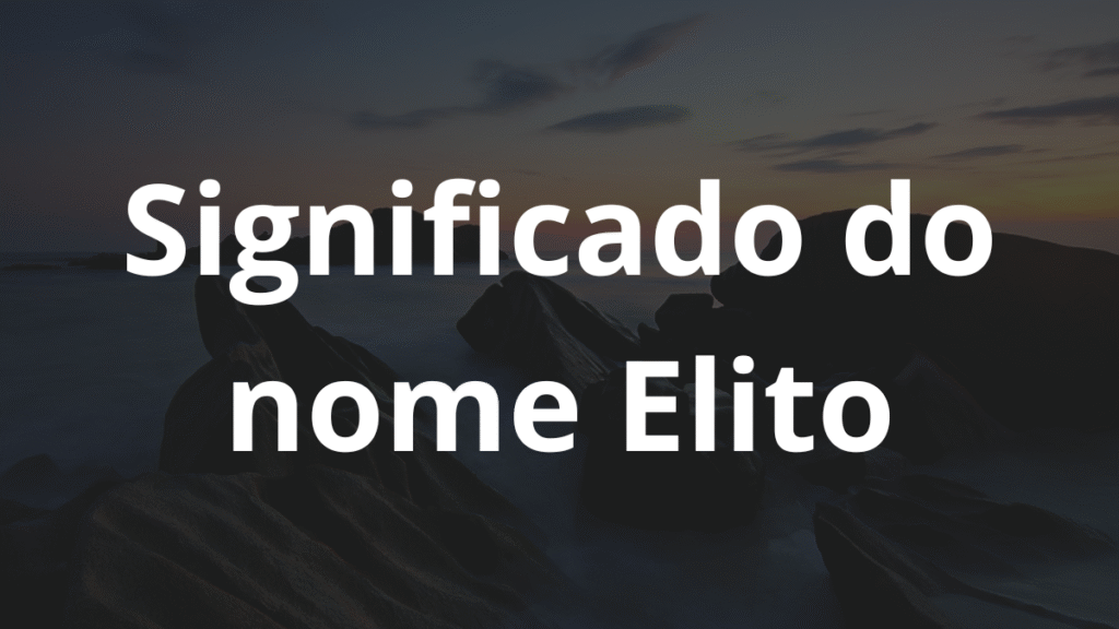Significado do nome Elito