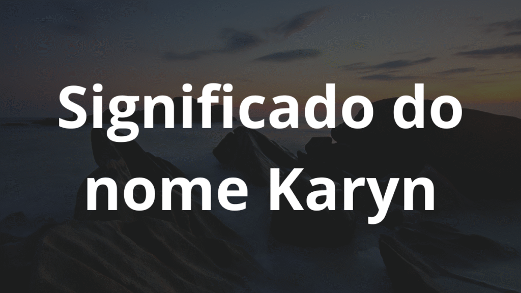 Significado do nome Karyn