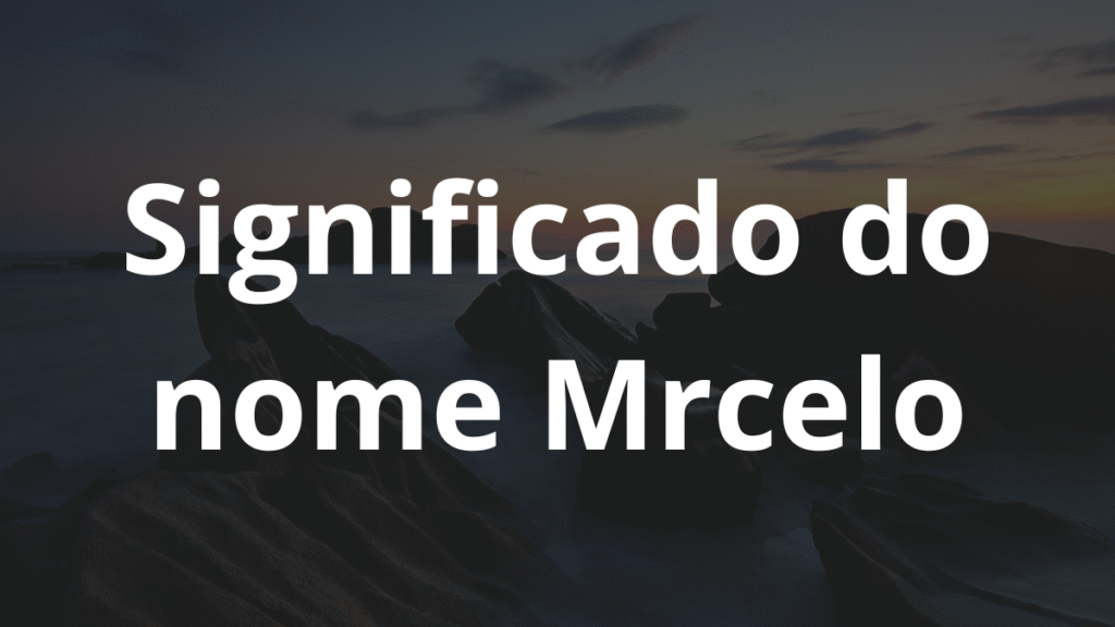 Significado do nome Mrcelo