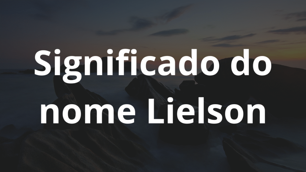 Significado do nome Lielson