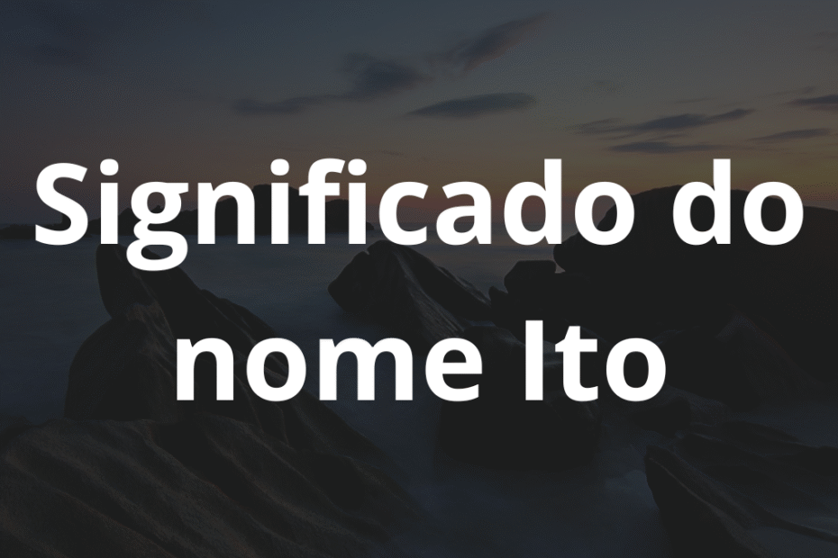 Significado do nome Ito