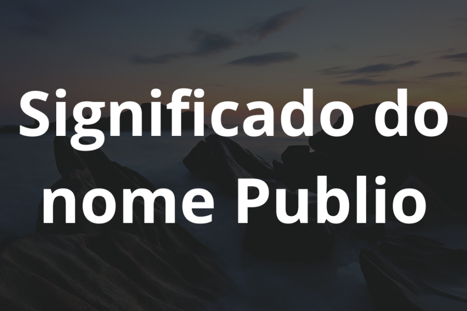 Significado do nome Publio