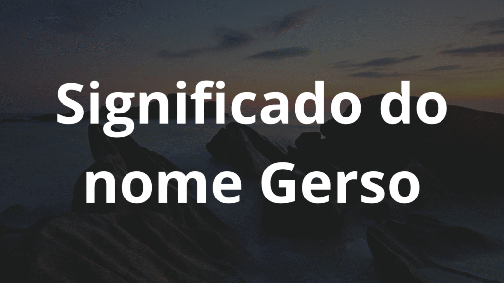 Significado do nome Gerso