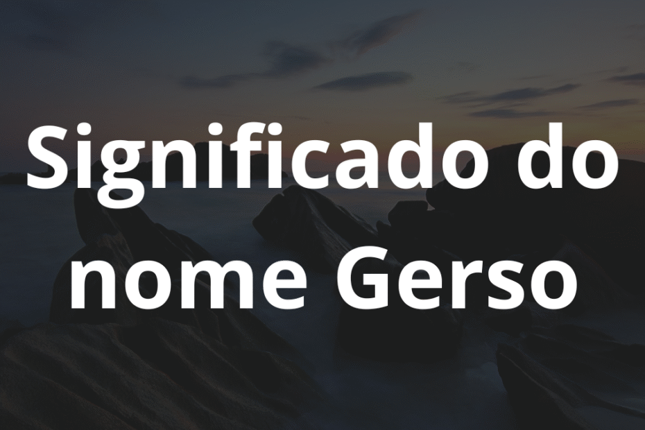 Significado do nome Gerso