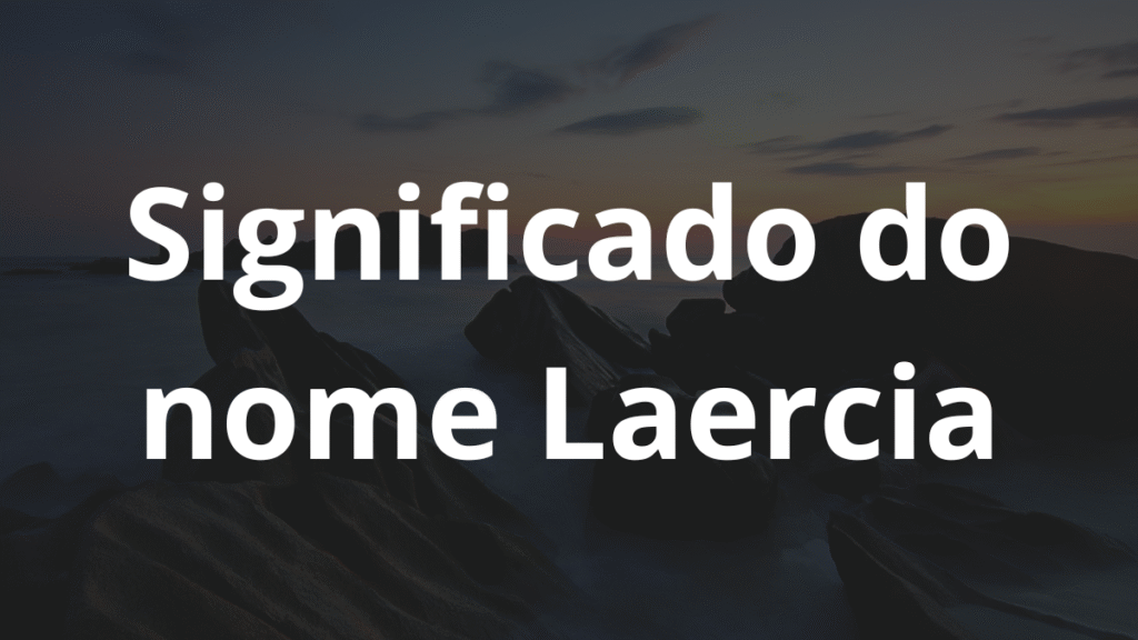 Significado do nome Laercia