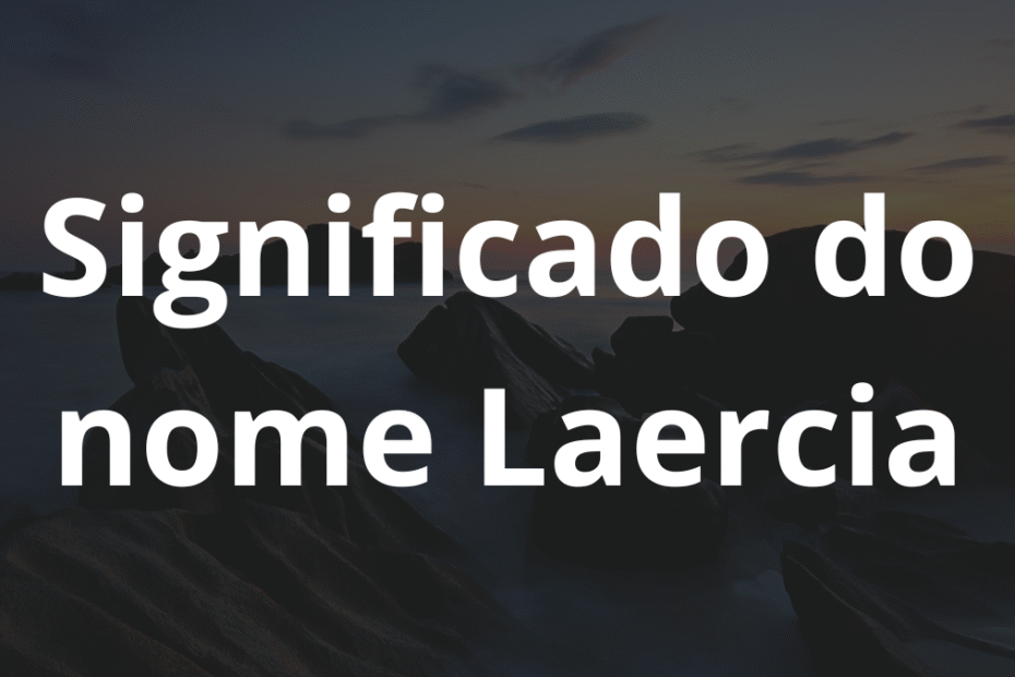 Significado do nome Laercia