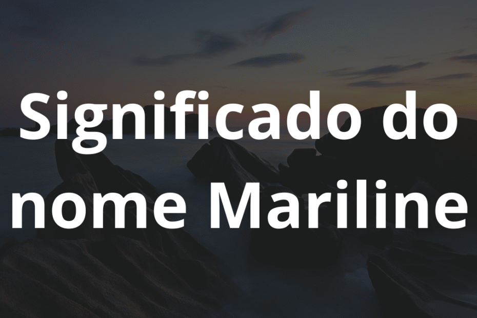 Significado do nome Mariline