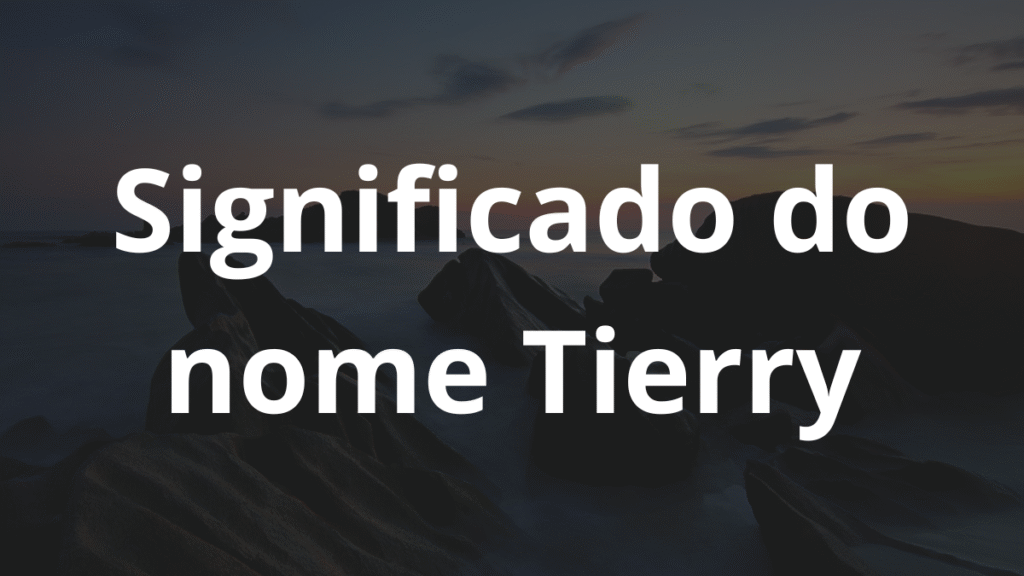 Significado do nome Tierry